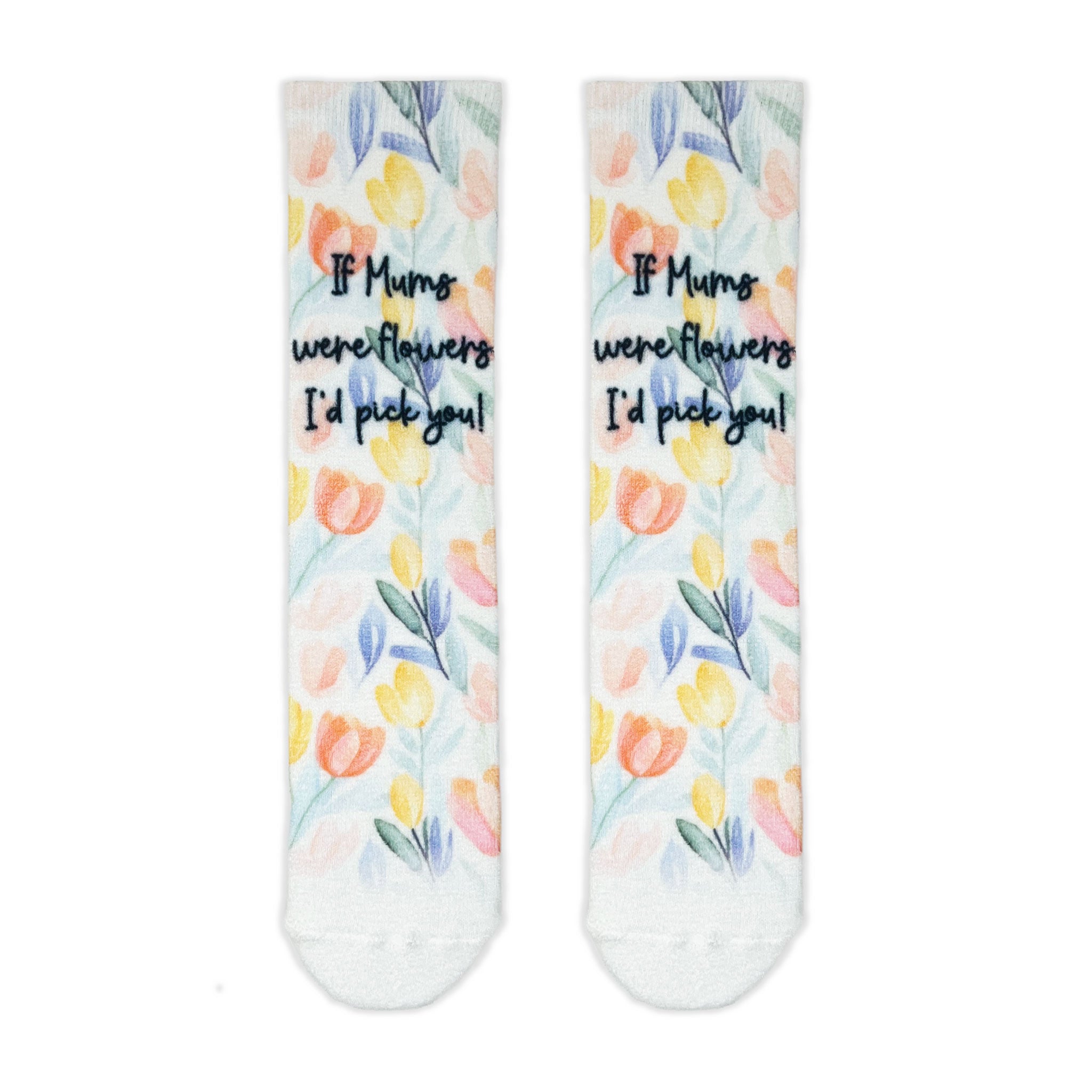 If Mums Were Flowers I&