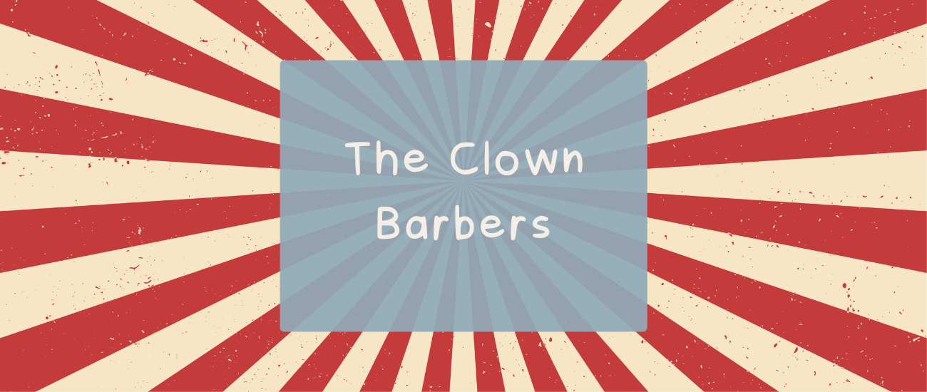 The Clown Barbers