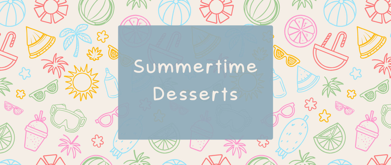 Summertime Desserts