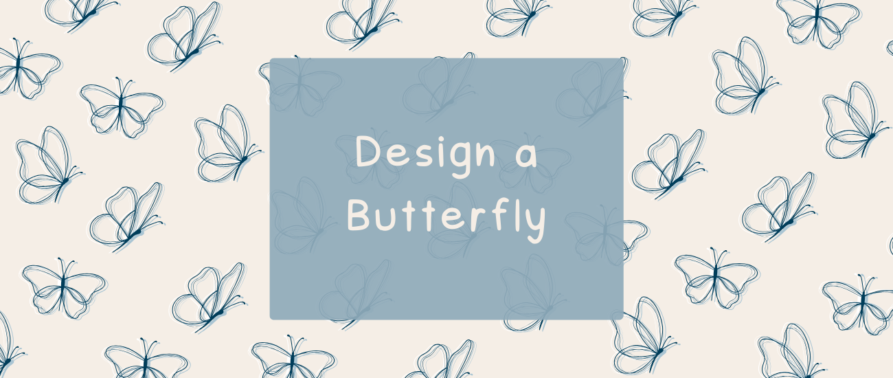 Design a Butterfly