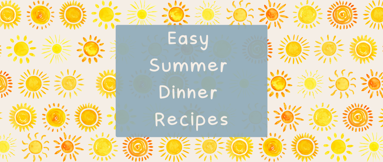 Easy Summer Dinner Recipes