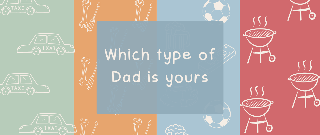 Which type of Dad is yours?