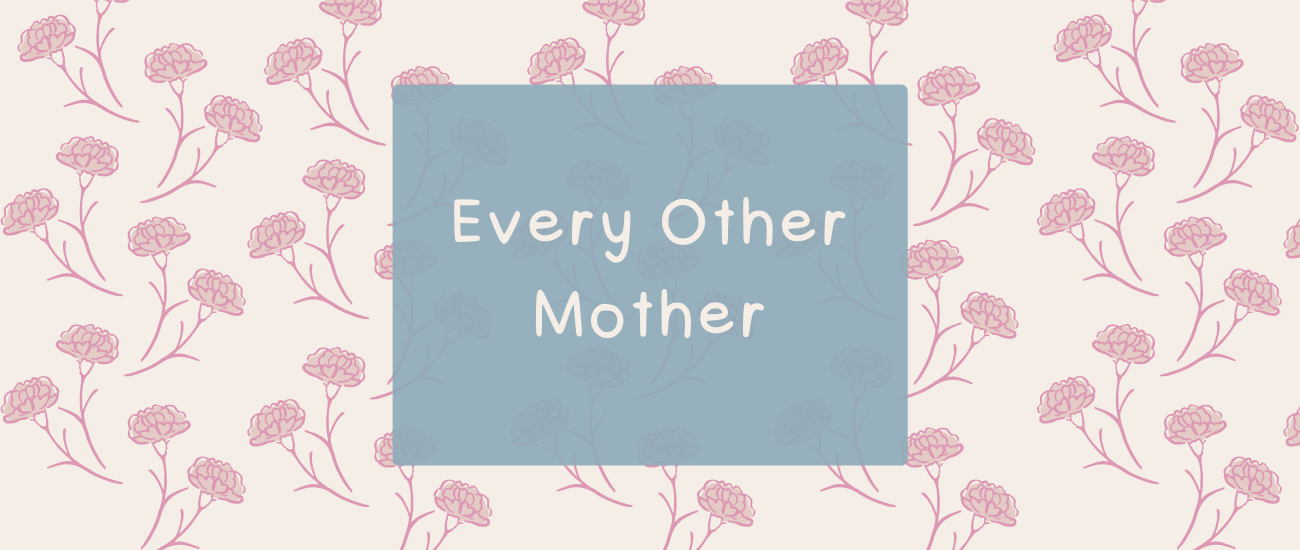 Every Other Mother