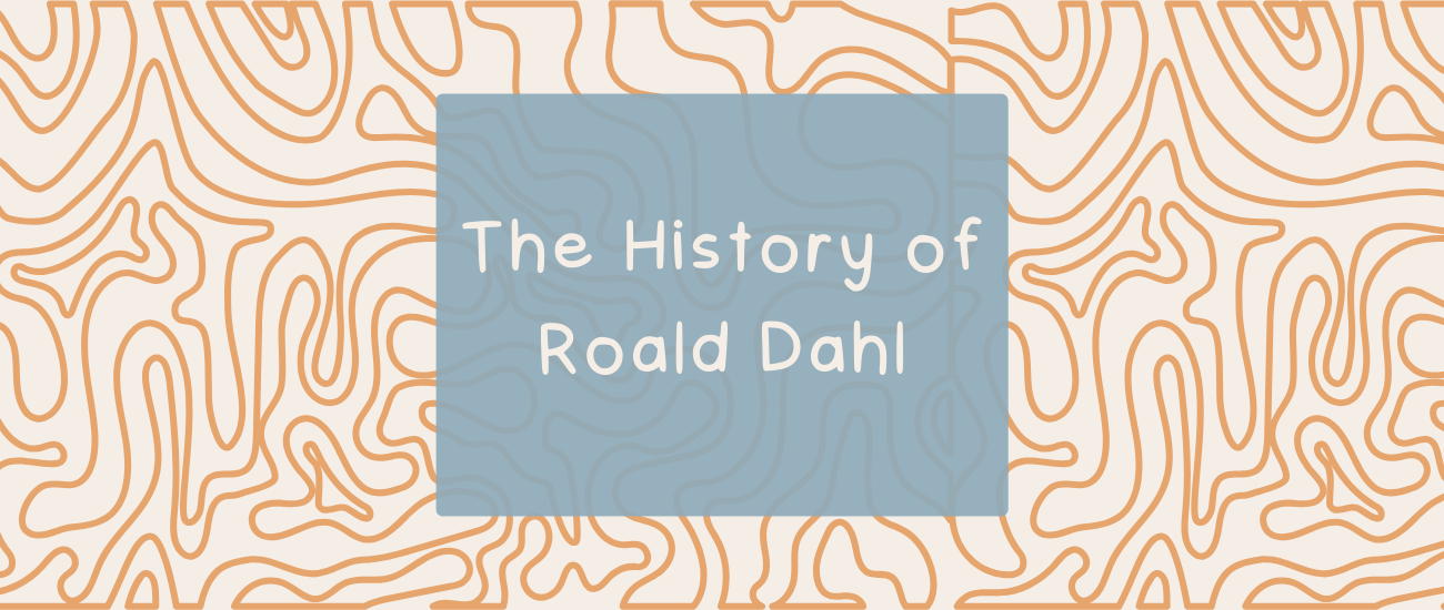 The History of Roald Dahl