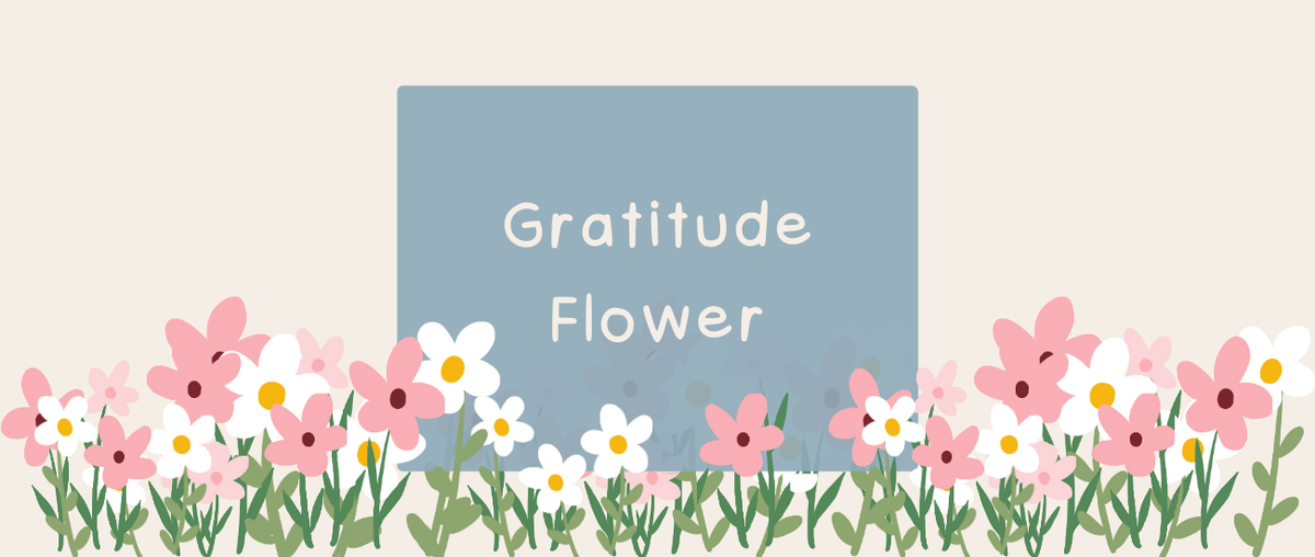 Gratitude Flower - Roy's Boys