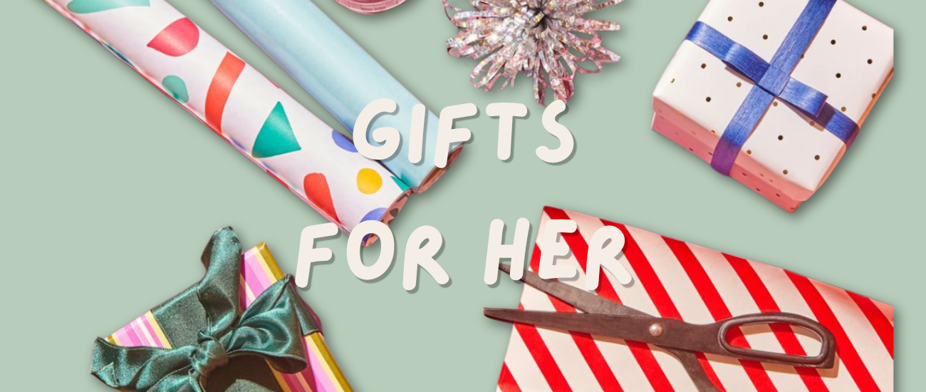 Text: Gifts for Her. Image: Wapping paper, wrapped gifts, scissors, tinsel on a green background 