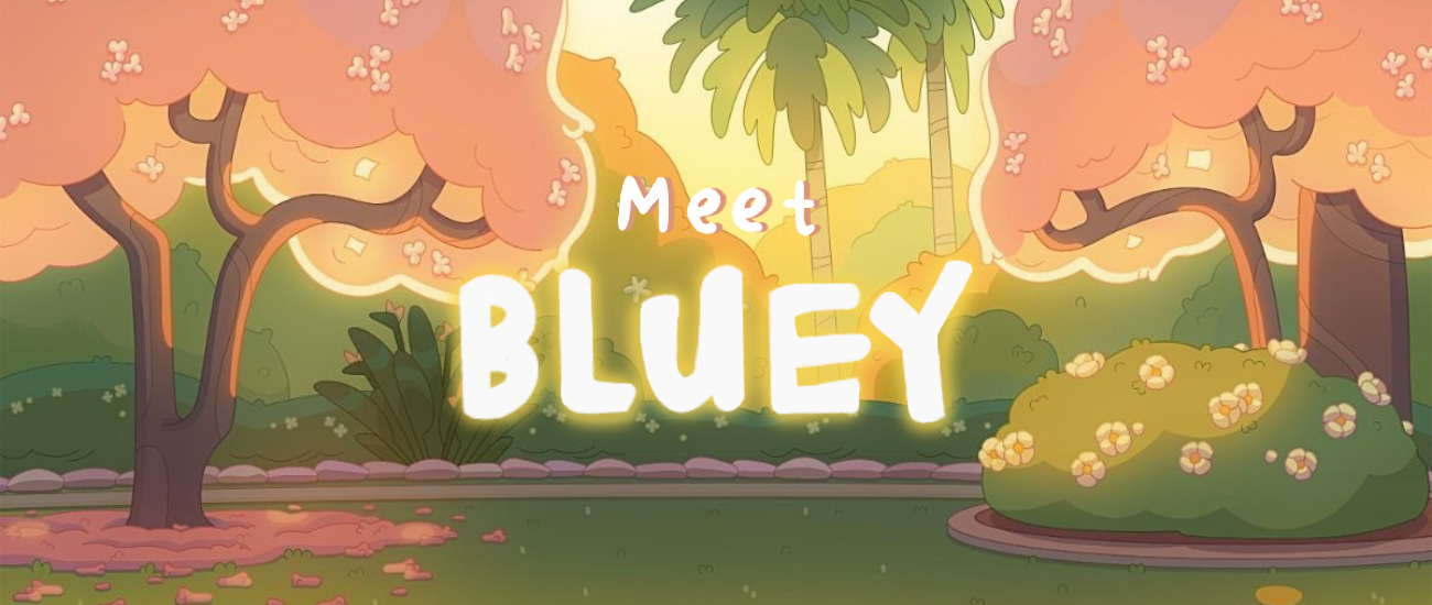 Text: Meet Bluey Image: Bluey themed trees and garden in the sunset