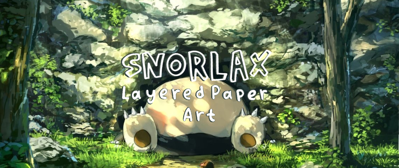 Text: Snorlax Layered Paper Art. Image: Snorlax asleep in a cave