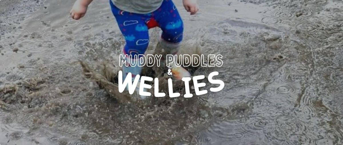 Text: Muddy Puddles & Wellies. Image: kid jumping up and down in muddy puddles.
