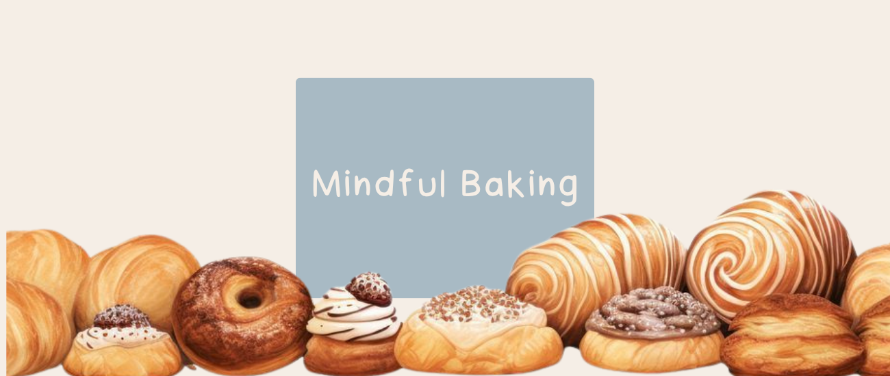 Mindful Baking | Unplug & Unwind